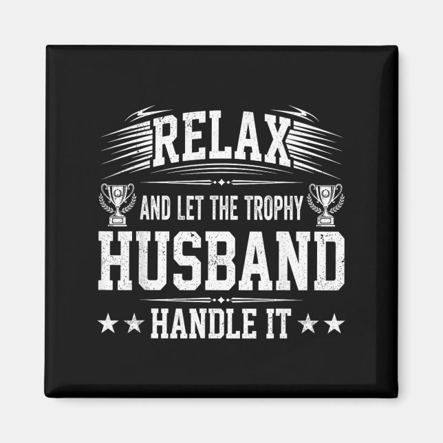 Imã Relaxe e Deixe o Marido Troféu Lidar com Isso (Frente)