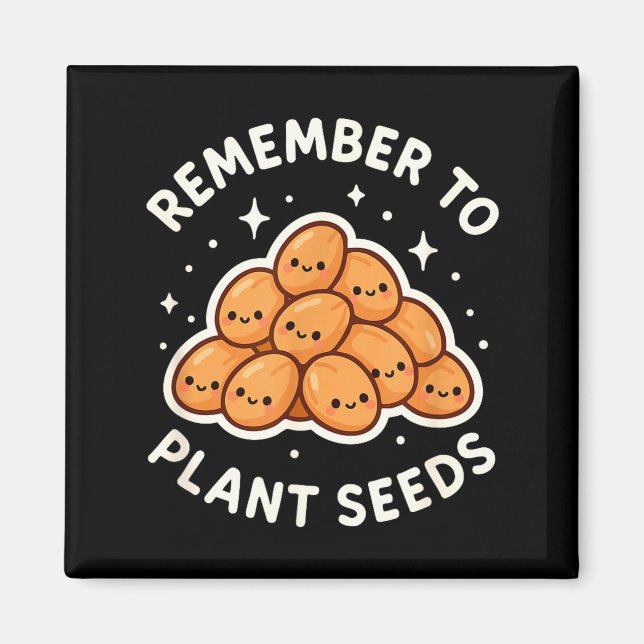 Imã Remember To Plant Seeds Gardening Theme Cute  (Frente)