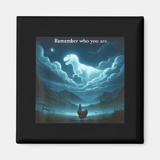 Imã Remember Who You Are Chicken  (Frente)