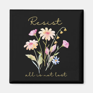 Imã Resista Sutil Protesto Floral Botânico Anti Trump 