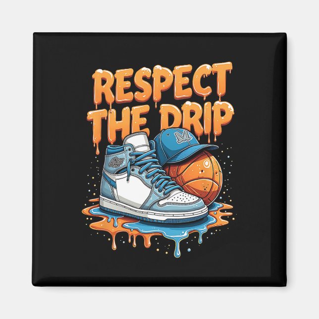Imã Respect The Drip Sneaker Swag Sketll Street Style  (Frente)