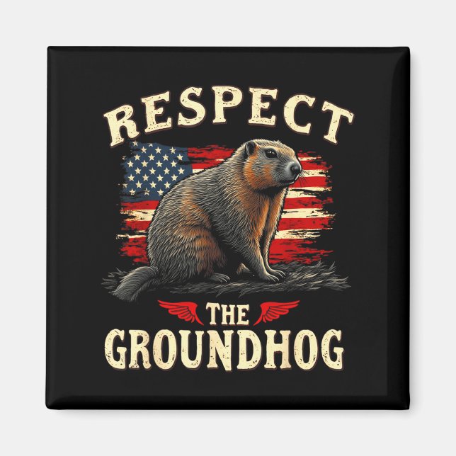 Imã Respect The Groundhog Happy Ground-hog Day _1  (Frente)
