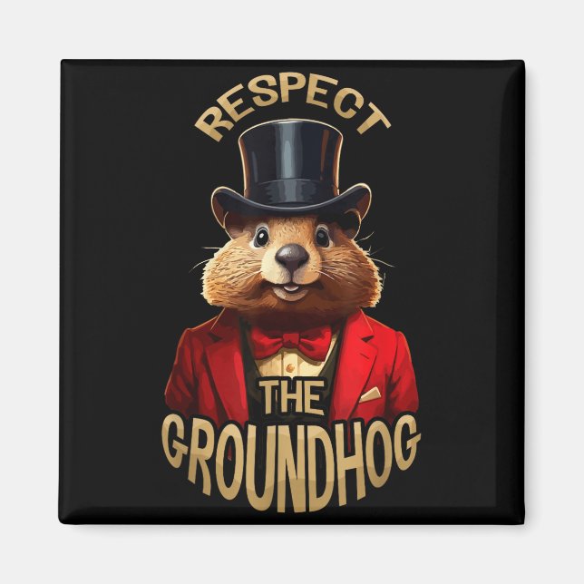Imã Respeite O Dia Do Groundhog Dia Do Groundhog Funny (Frente)