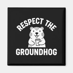 Imã Respeite O Groundhog Café Divertido Humor Vida Sel