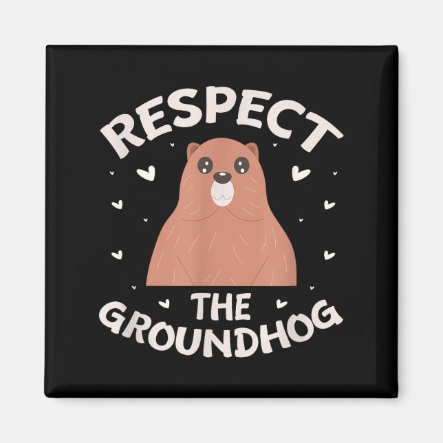 Imã Respeite O Groundhog Engraçado Dia Do Groundhog _2 (Frente)