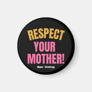 Imã Respeite sua Mãe Gráfico Divertido Presente para M