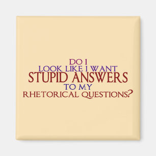 Imã Respostas estúpidas a minhas perguntas retóricas