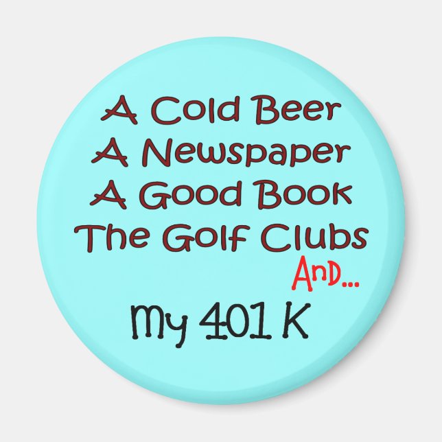 Imã Retirada "Cerveja, Golf Clubs & 401K" (Frente)