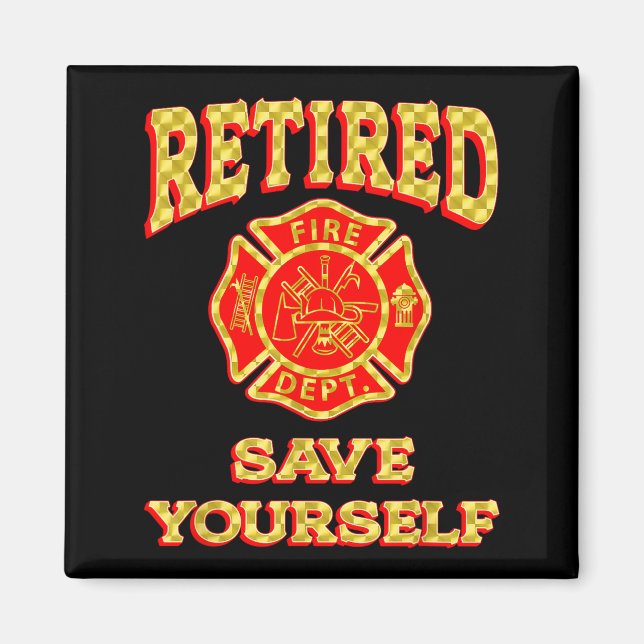 Imã Retired Save Yourself Funny Fireman Retirement Vin (Frente)