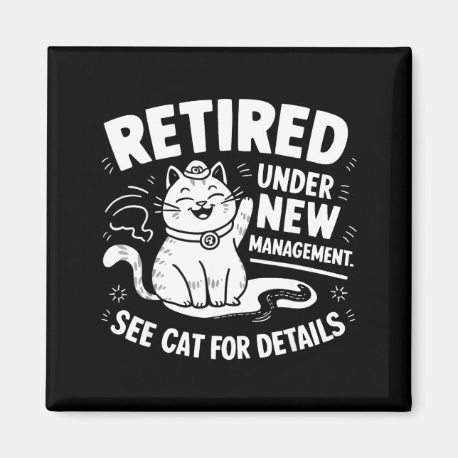 Imã Retired Under New Management - Funny Cat Retiremen (Frente)