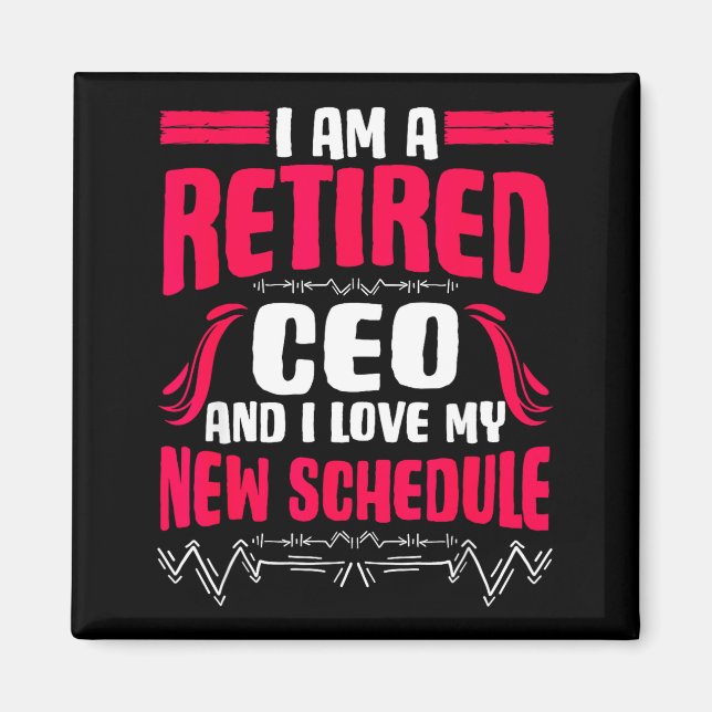 Imã Retirement I'm A Retired Ceo  (Frente)