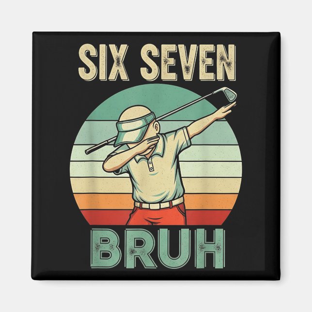 Imã Retro 67 Meme 6 7 Six Seven Bruh Golf Golfer Vinta (Frente)