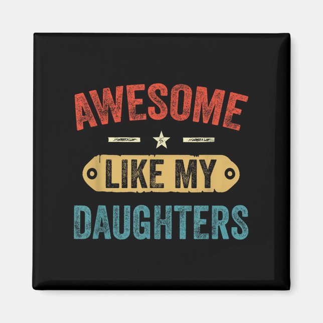Imã Retro Awesome Like My Daughters Funny Men Dad Fath (Frente)