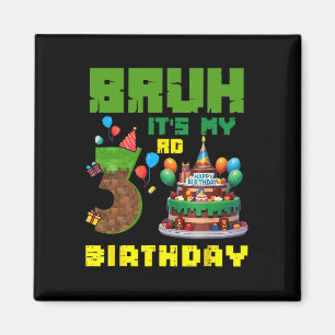 Imã Retro Bruh É Meu 3º Aniversário Bolo Pixel Gamer 3