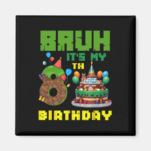 Imã Retro Bruh É Meu 8º Aniversário Bolo Pixel Gamer 8