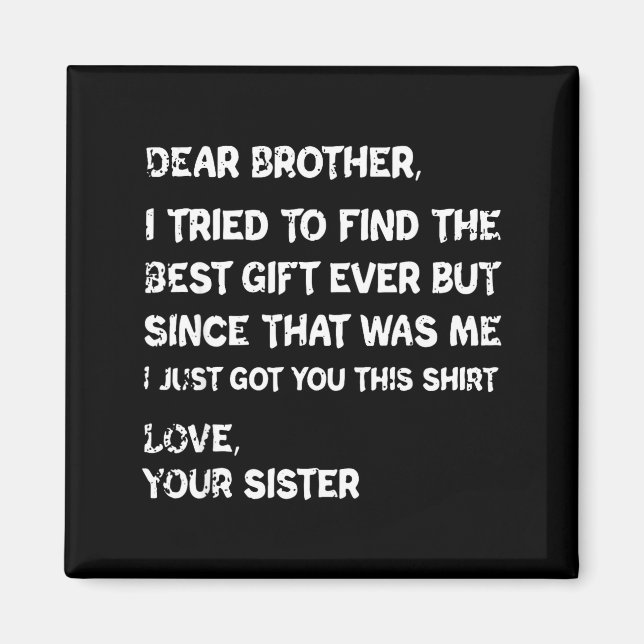 Imã Retro Dear Brother I Tried To Find The  (Frente)