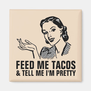 Imã Retrô Engraçado Magnets, ALIMENTE-ME TACOS