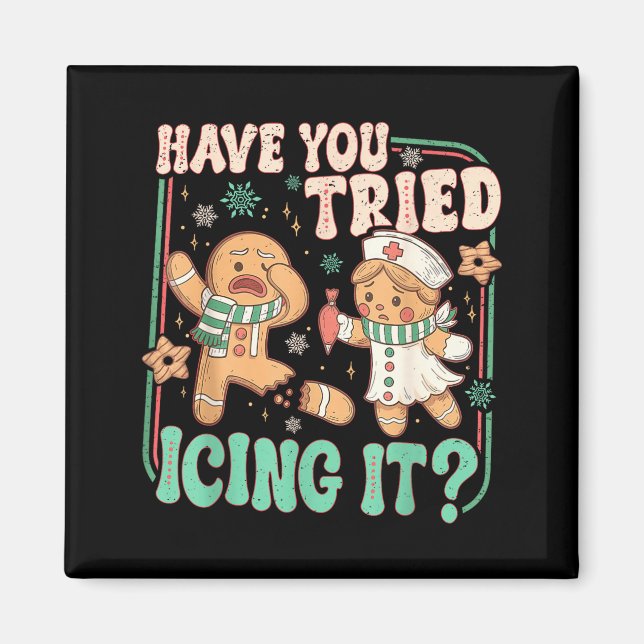Imã Retro Gingerbread Have You Tried Icing It Er Nurse (Frente)