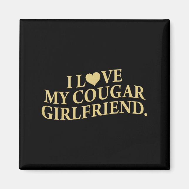 Imã Retro I Love My Cougar-girlfriend Funny Boyfriend  (Frente)
