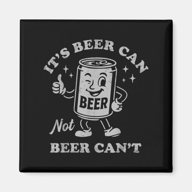 Imã Retro It's Beer Can Not Beer Can't Funny Party Dri (Frente)