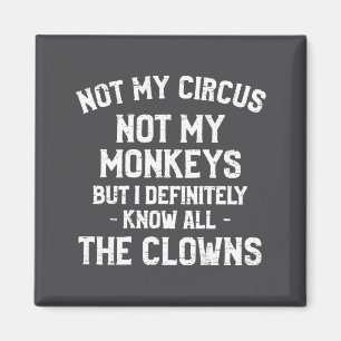Imã Retro Não é Meu Circo Não São Meus Macacos Conheço