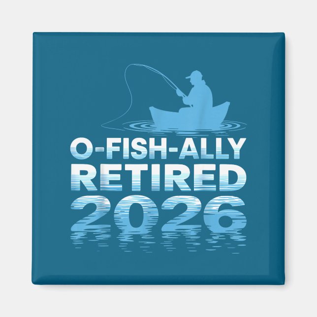 Imã Retro O-fish-ally Retired 2026 Fisherman Fishing R (Frente)