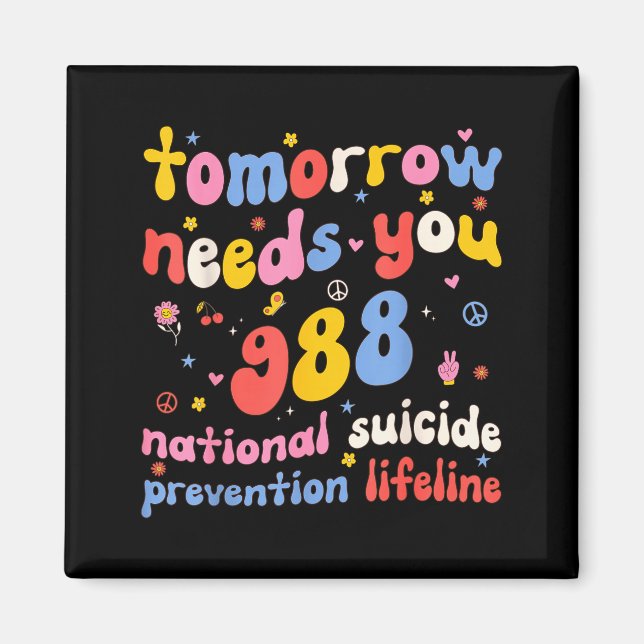 Imã Retro Tomorrow Needs You 988 Suicide Prevention Aw (Frente)