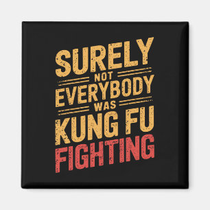 Imã Retro Vintage Certamente Nem Todos Eram Kung Fu Fi
