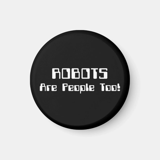 Imã ROBÔS Também São Pessoas! (Frente)