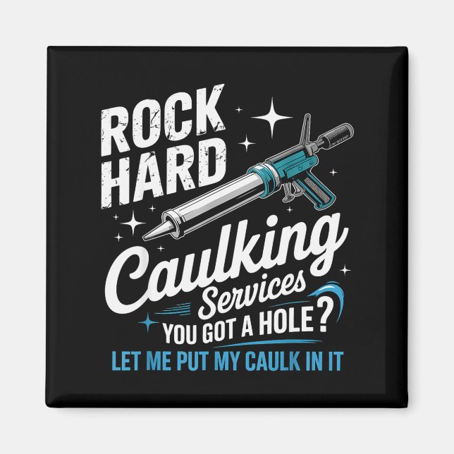 Imã Rock Hard Caulking Services Funny Adult Humor  (Frente)