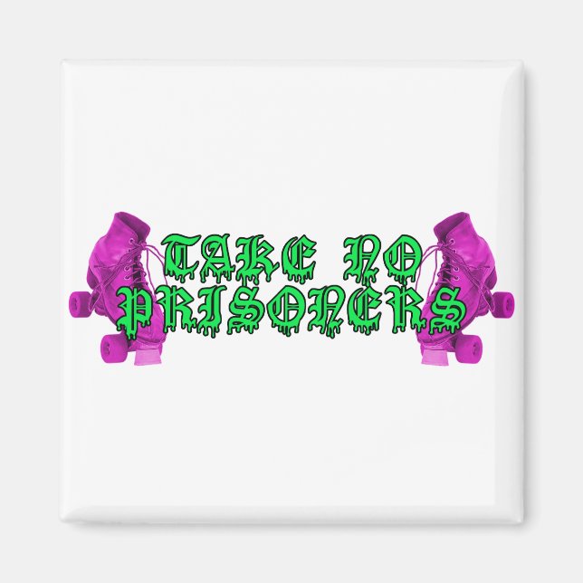 Imã Roller Derby - Não Leve Prisioneiros! (Frente)