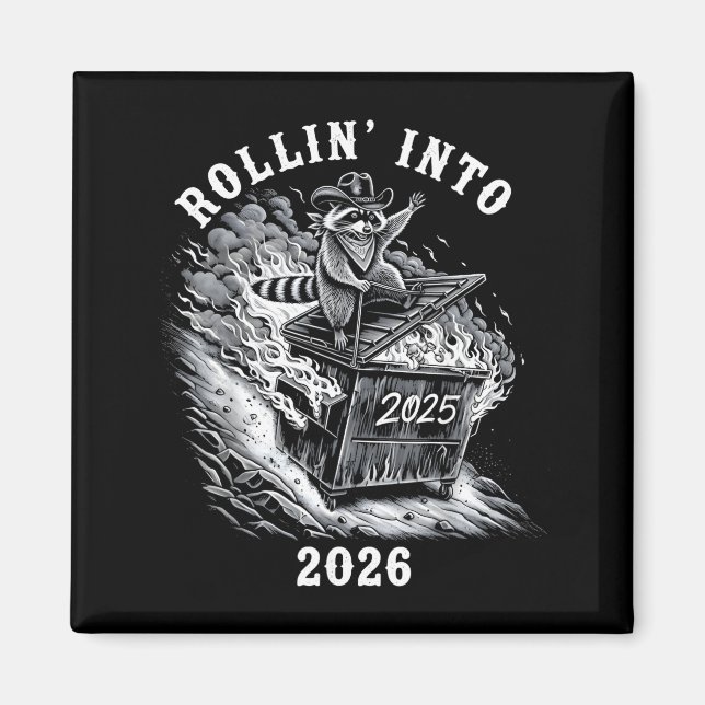 Imã Rollin Into 2026 Raccoon Funny Dumpster Fire 2025  (Frente)