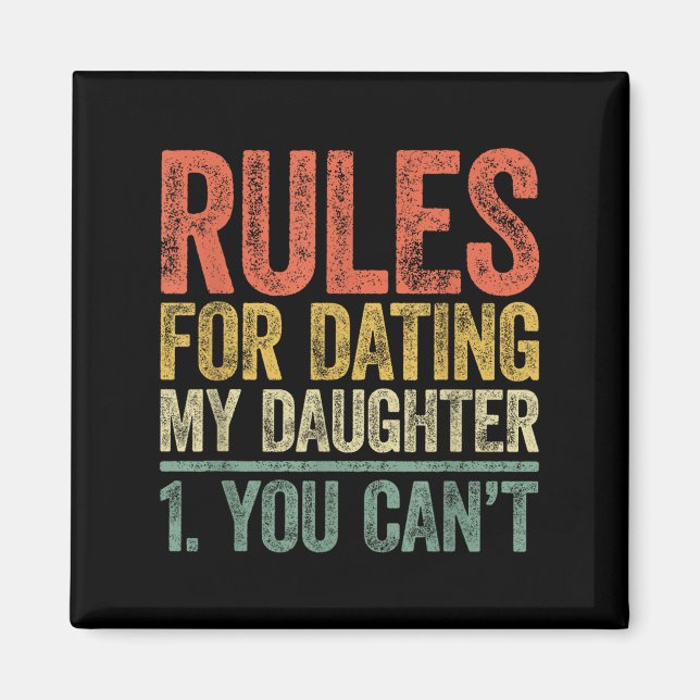 Imã Rules For Dating My Daughter Shirt You Can't Fathe (Frente)