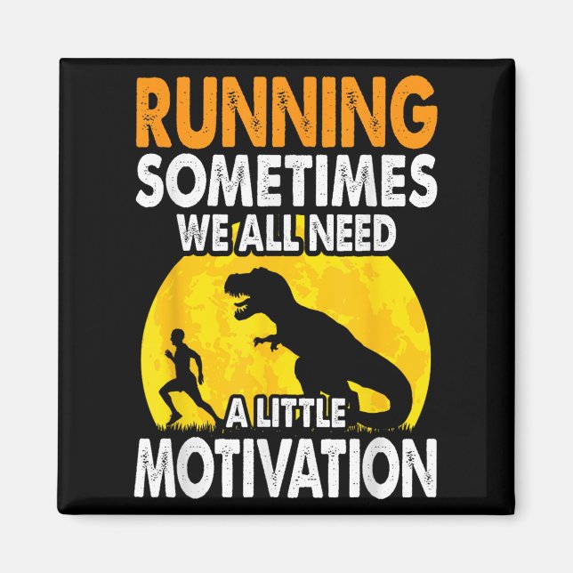 Imã Running Sometimes We All Need A Little Motivation  (Frente)