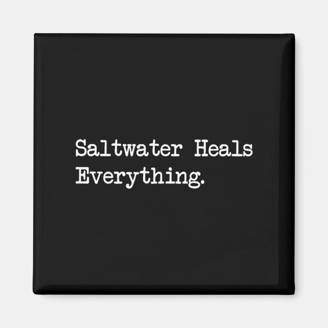 Imã Saltwater Heals Everything Funny Beach Quotes  (Frente)