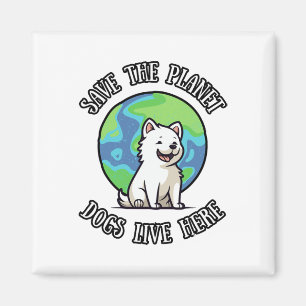 Imã Salve O Planeta Cães Vivem Aqui Cachorro Engraçado