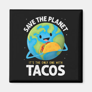 Imã Salve O Planeta É O Único Com Tacos Terra