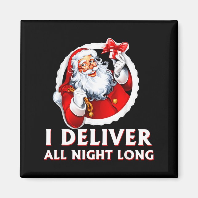 Imã Santa I Deliver All Night Long Funny Christmas Gif (Frente)