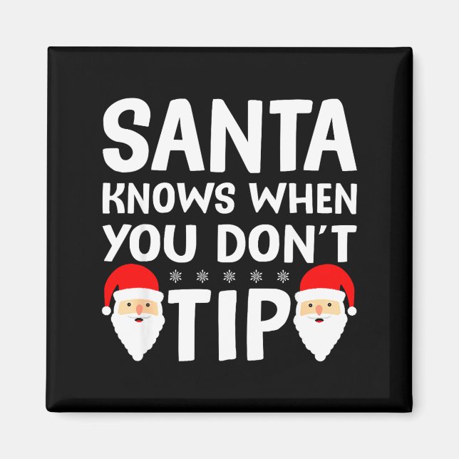 Imã Santa Knows When You Don't Tip Server Squad Santa  (Frente)