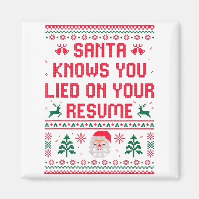 Imã Santa Knows You Lied On Your Resume Funny Office C (Frente)