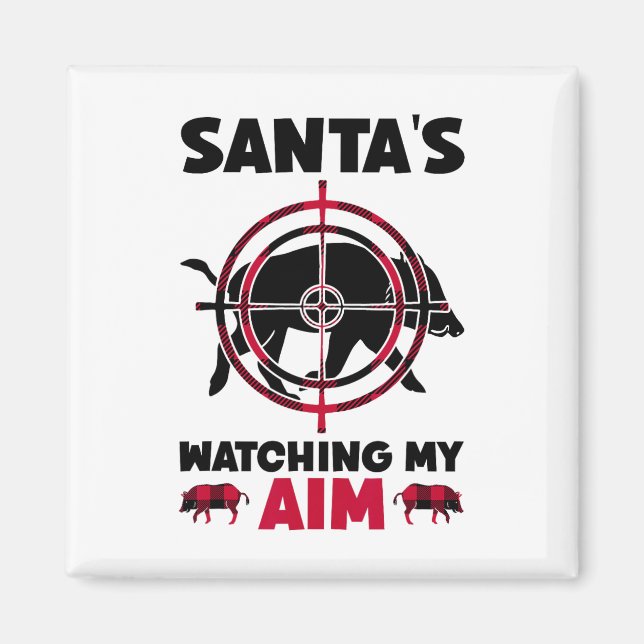 Imã Santa's Watching My Aim - Boar Hog Hunting  (Frente)