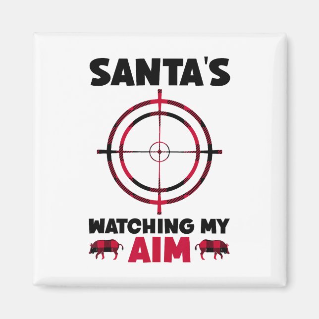 Imã Santa's Watching My Aim - Boar Hog Hunting 1  (Frente)