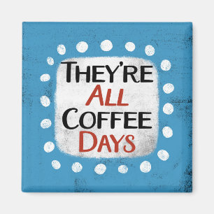 Imã São todos os dias de café, o Magnete do Refrigerad