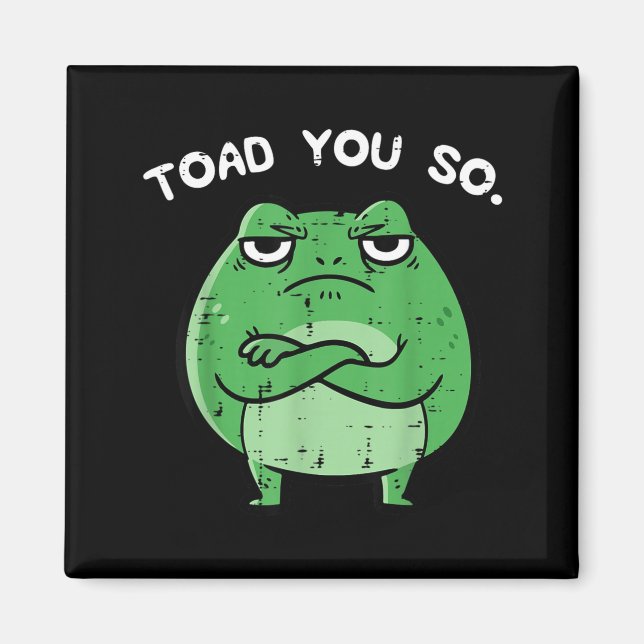 Imã Sapo Toad Engraçado Trocadilho Dizer Meme Animal M (Frente)