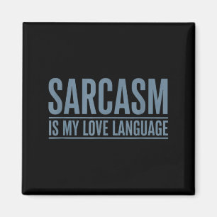 Imã Sarcasmo É Linguagem Do Amor Engraçado Humor Sarcá