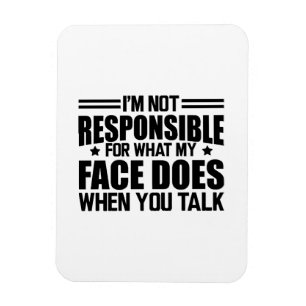 Ímã Sarcasmo - Não sou responsável pelo que meu rosto 