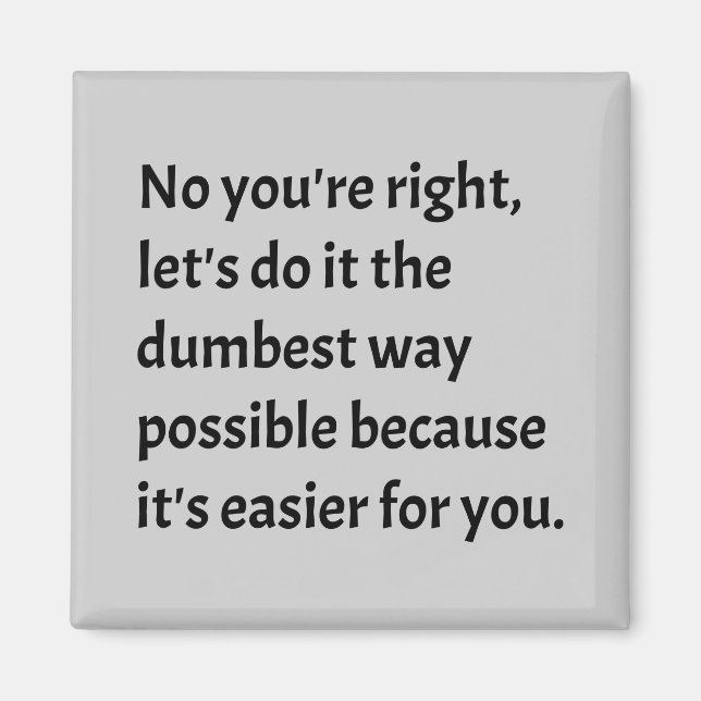 Imã Sarcastic Funny Dumb Humor (Frente)