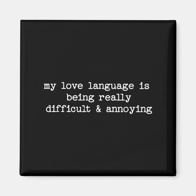 Imã Sarcastic Quote Saying Fun Snarky Gift Difficult & (Frente)