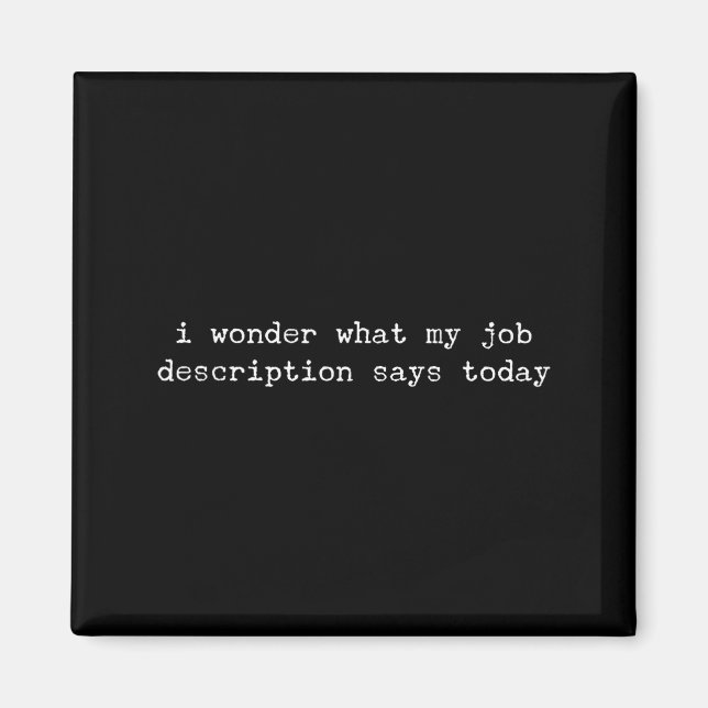 Imã Sarcastic Quote Work Saying Snarky Gift For Office (Frente)