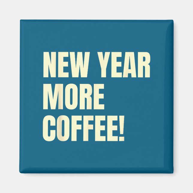 Imã Sarcastic Resolution New Year More Coffee Funny  (Frente)